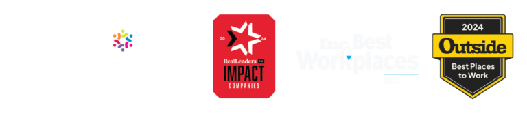 B Corp certified, Women Owned, Outside Best Places to Work, Inc Best Workplaces, Real Leaders Impact Award